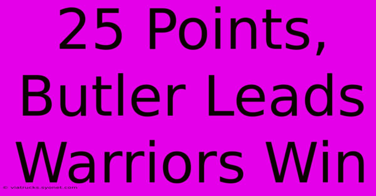 25 Points, Butler Leads Warriors Win