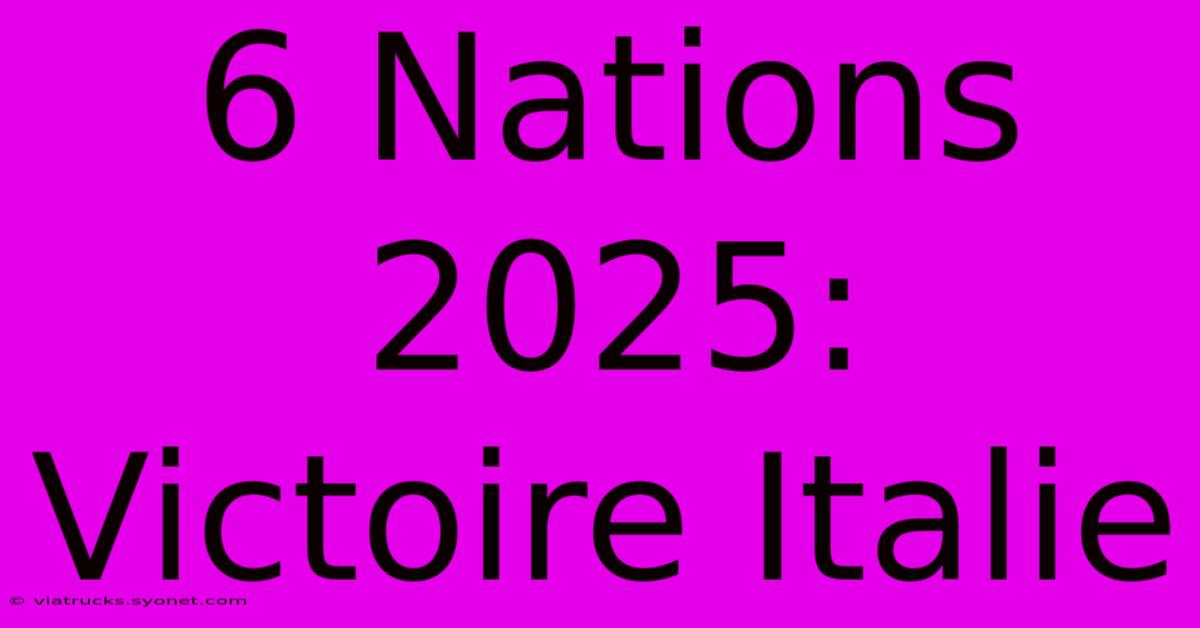 6 Nations 2025: Victoire Italie