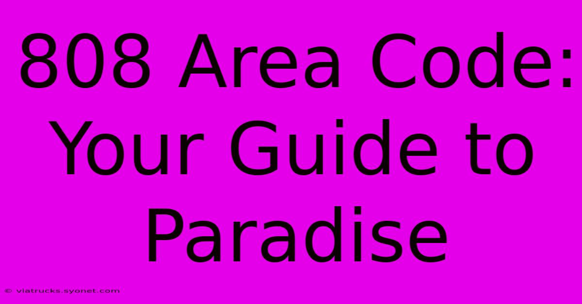 808 Area Code: Your Guide To Paradise