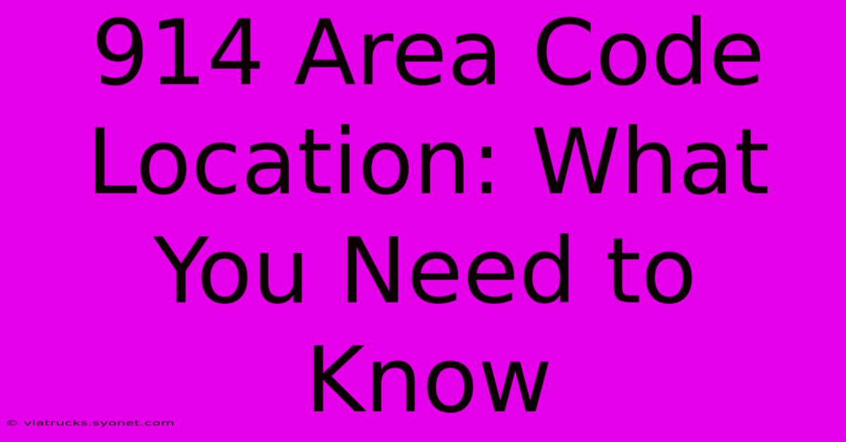 914 Area Code Location: What You Need To Know