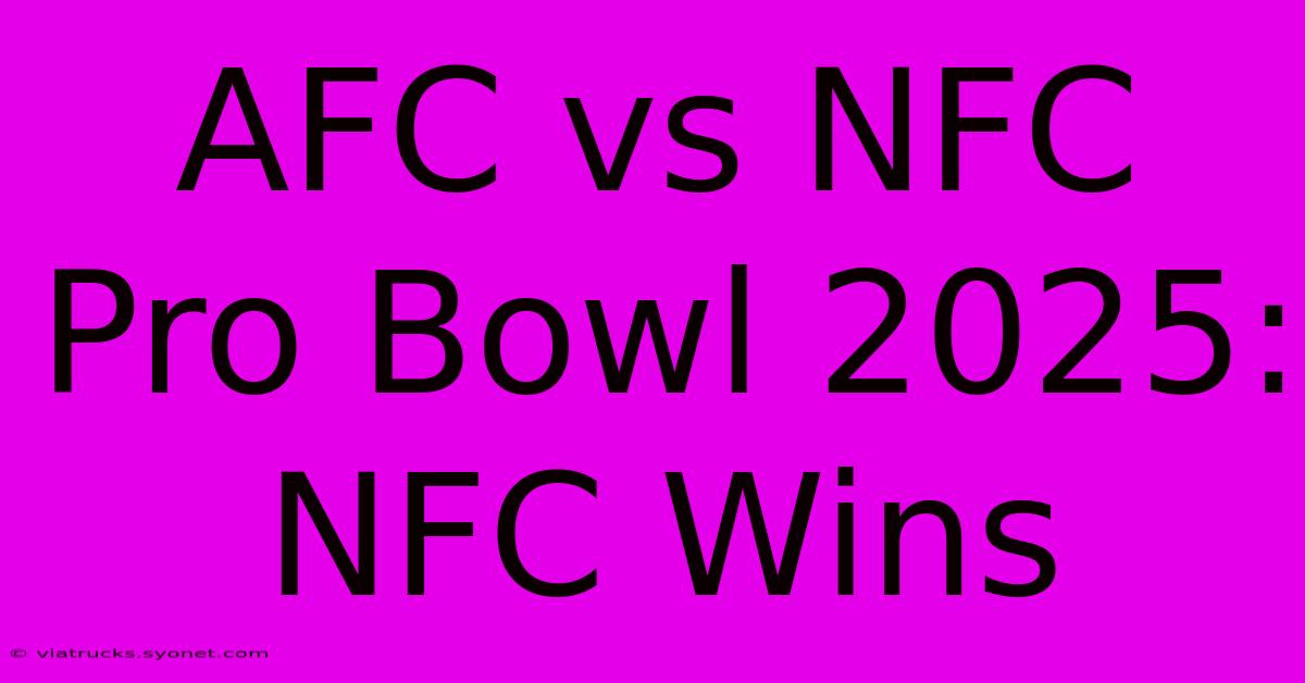 AFC Vs NFC Pro Bowl 2025: NFC Wins