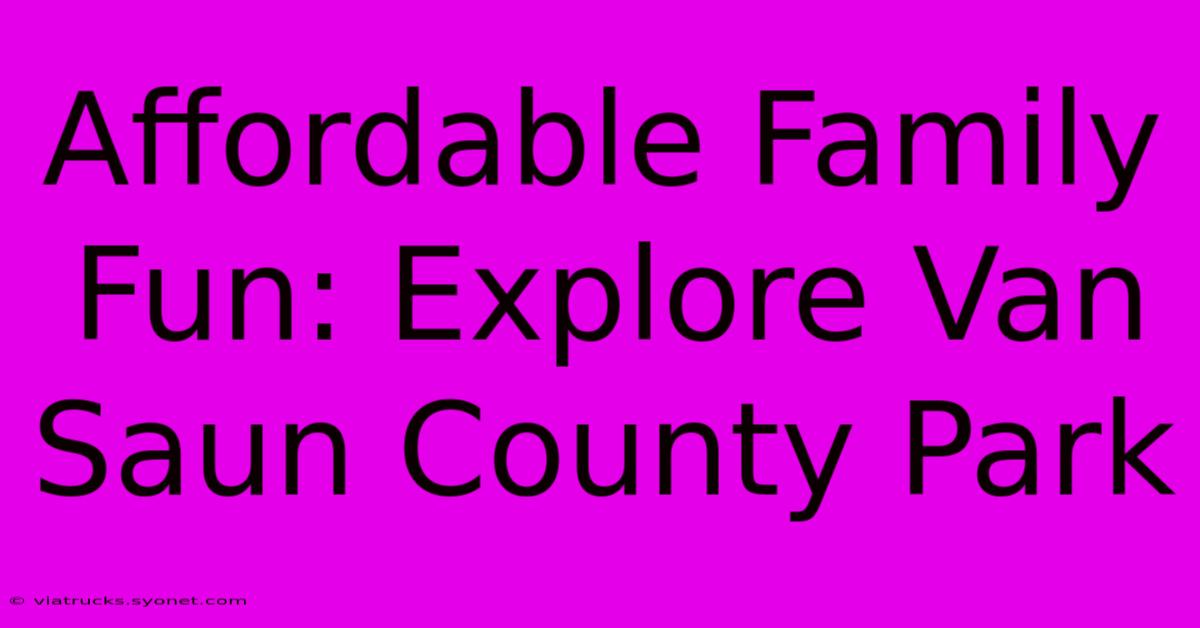 Affordable Family Fun: Explore Van Saun County Park