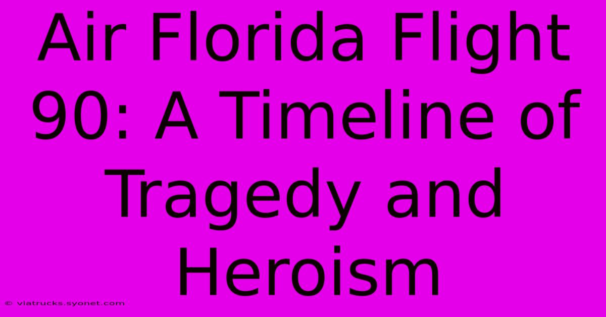 Air Florida Flight 90: A Timeline Of Tragedy And Heroism