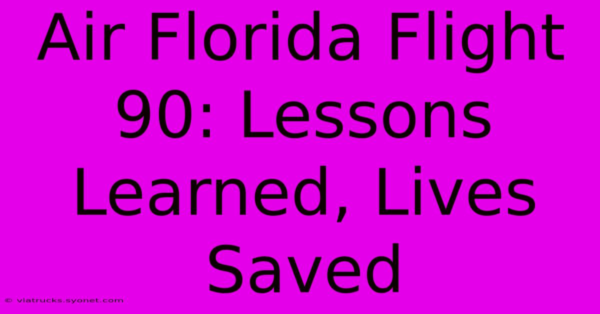 Air Florida Flight 90: Lessons Learned, Lives Saved