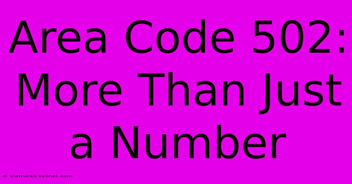 Area Code 502: More Than Just A Number