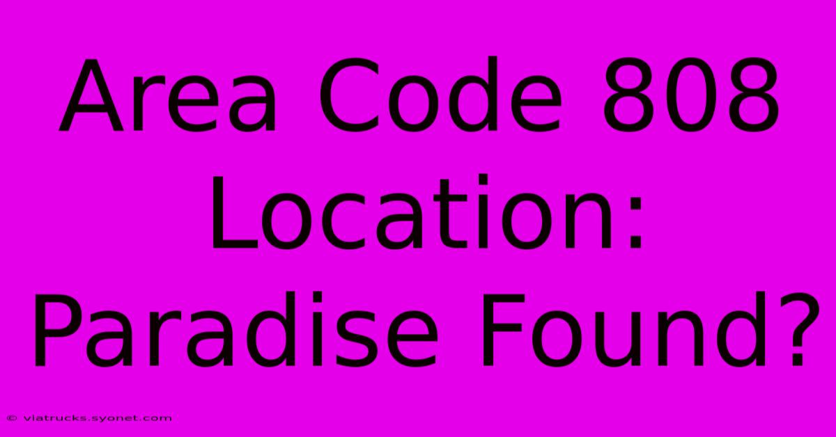 Area Code 808 Location: Paradise Found?