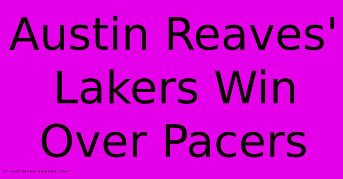 Austin Reaves' Lakers Win Over Pacers