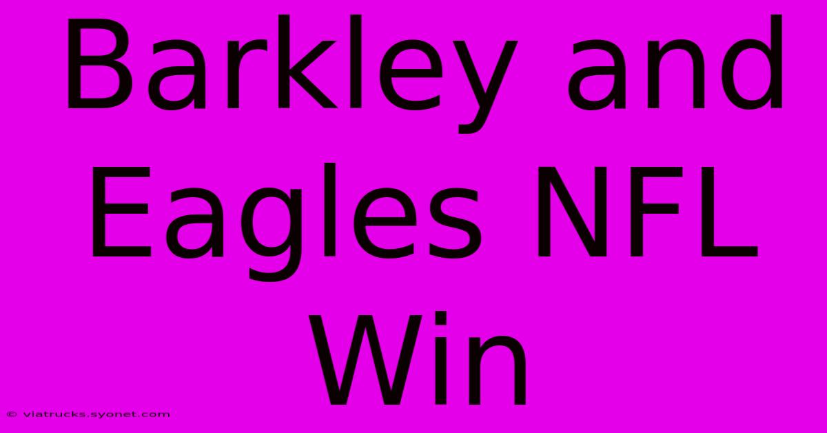 Barkley And Eagles NFL Win