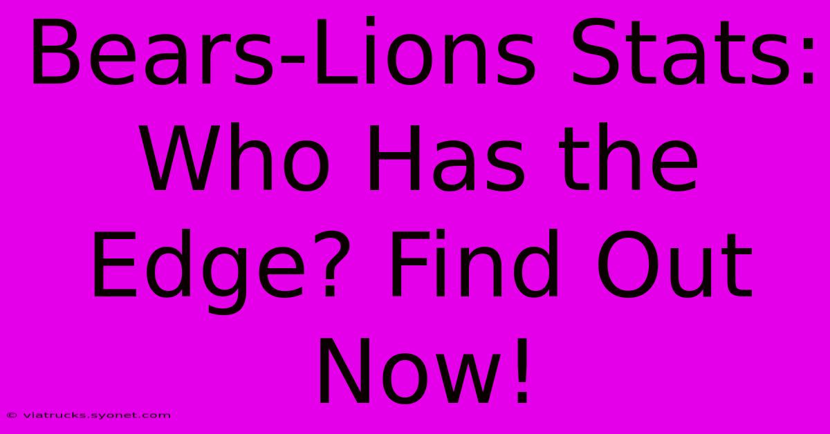 Bears-Lions Stats: Who Has The Edge? Find Out Now!