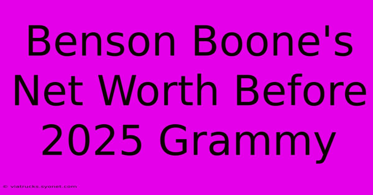 Benson Boone's Net Worth Before 2025 Grammy