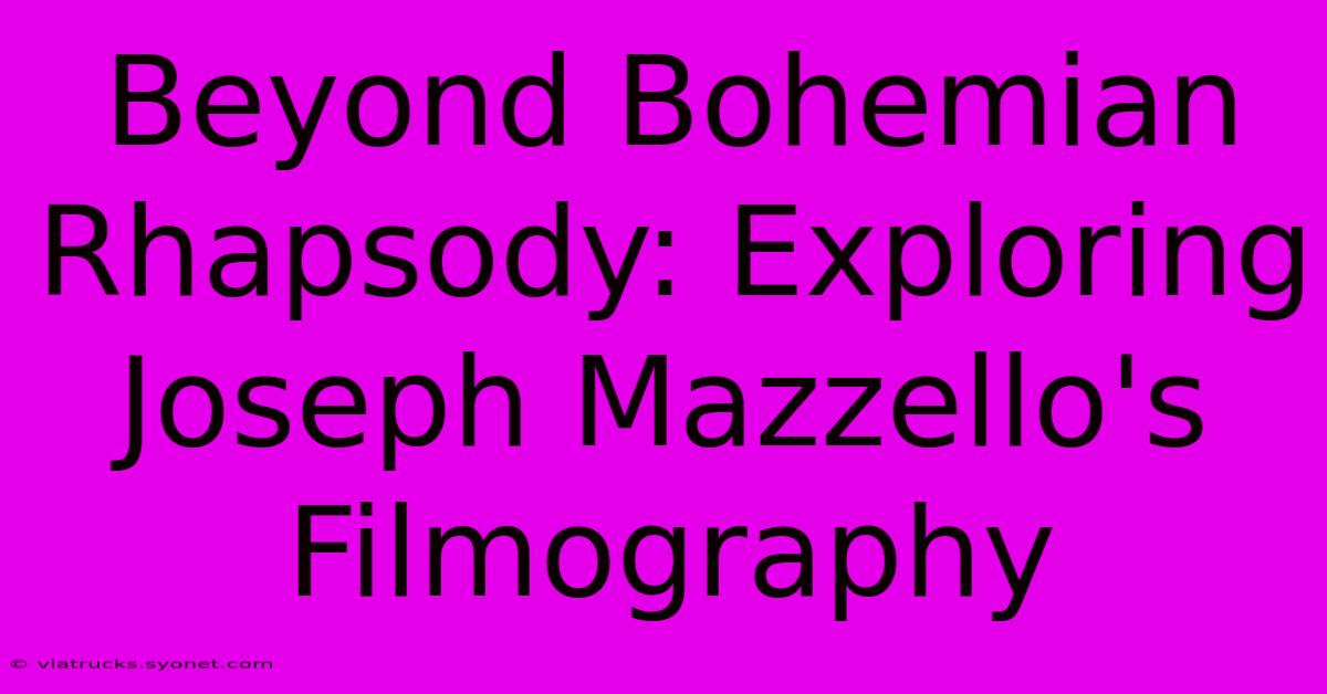 Beyond Bohemian Rhapsody: Exploring Joseph Mazzello's Filmography