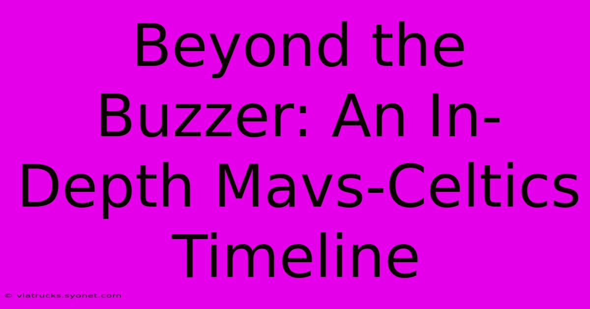 Beyond The Buzzer: An In-Depth Mavs-Celtics Timeline