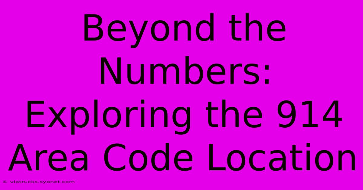 Beyond The Numbers: Exploring The 914 Area Code Location