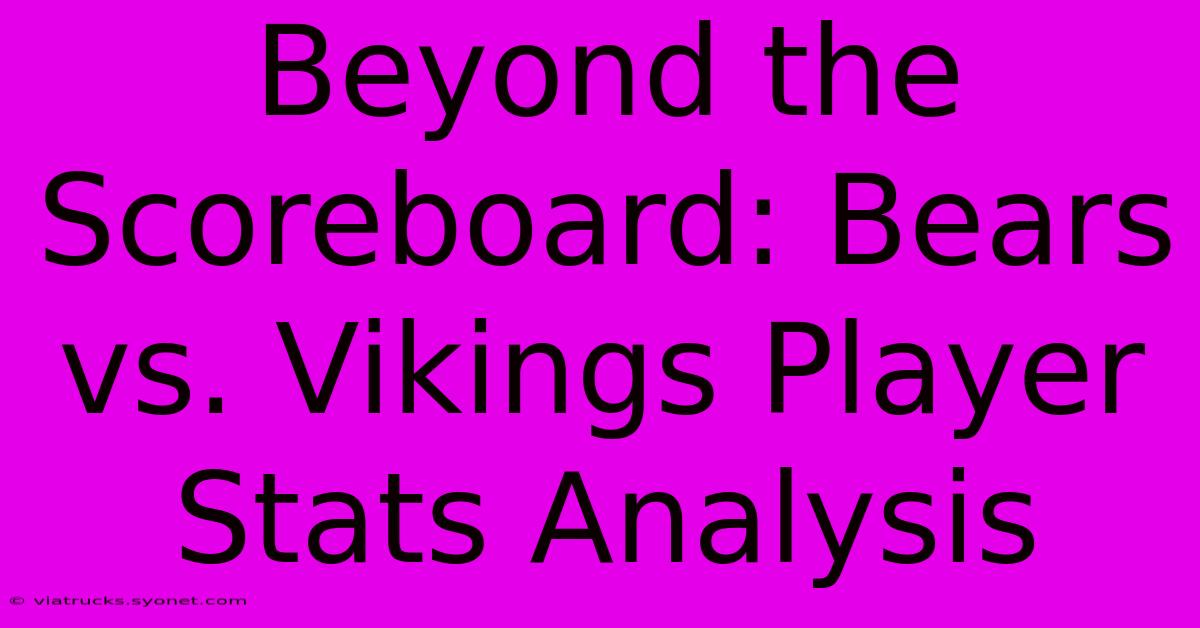 Beyond The Scoreboard: Bears Vs. Vikings Player Stats Analysis