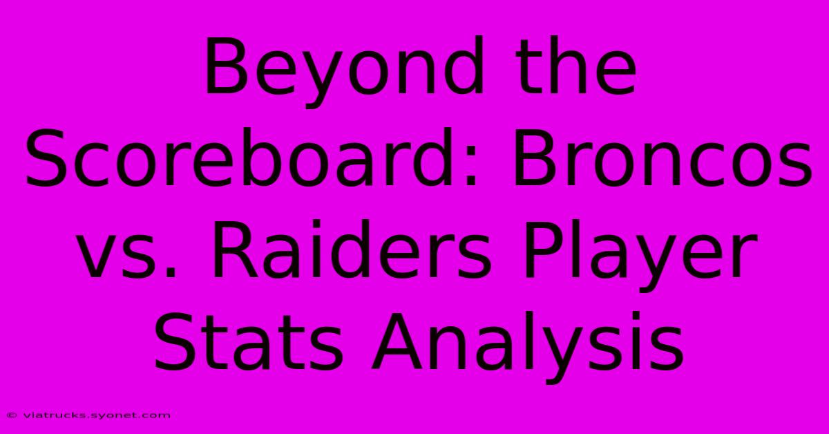 Beyond The Scoreboard: Broncos Vs. Raiders Player Stats Analysis