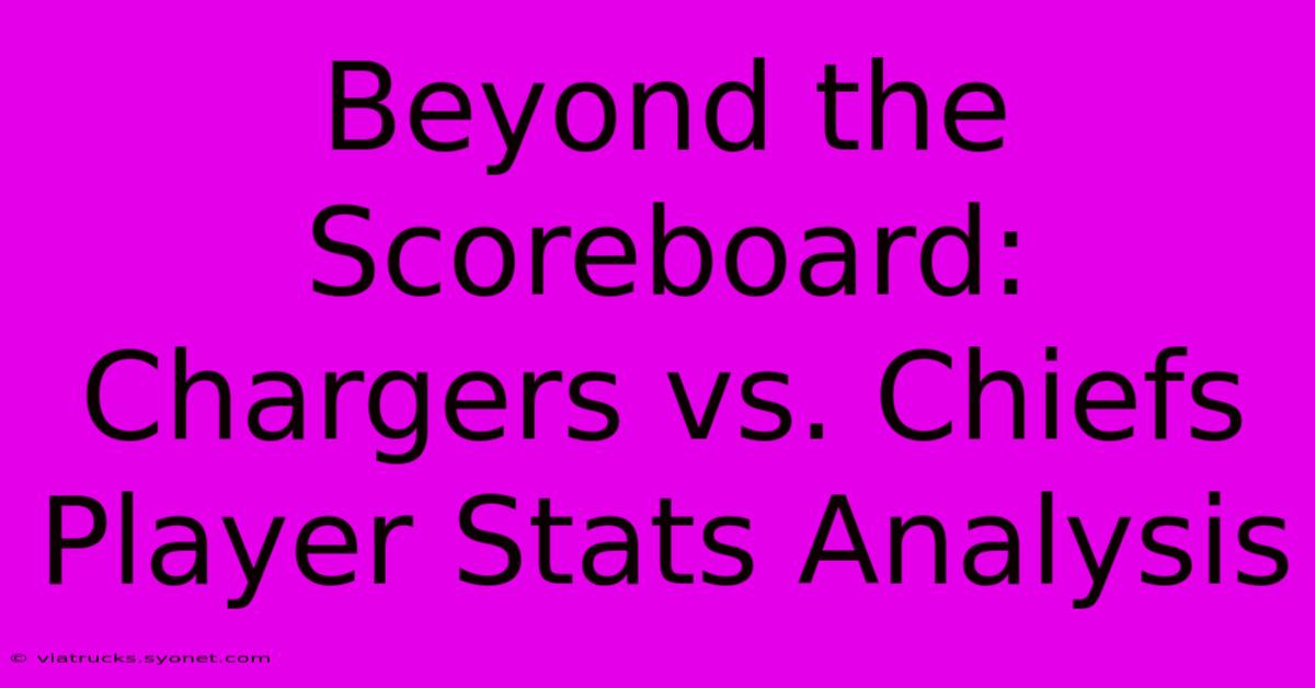 Beyond The Scoreboard: Chargers Vs. Chiefs Player Stats Analysis