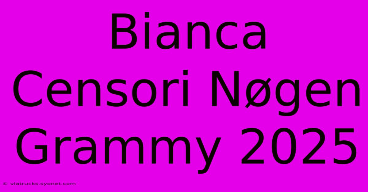 Bianca Censori Nøgen Grammy 2025