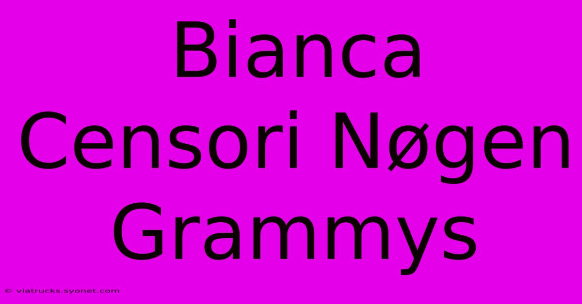 Bianca Censori Nøgen  Grammys