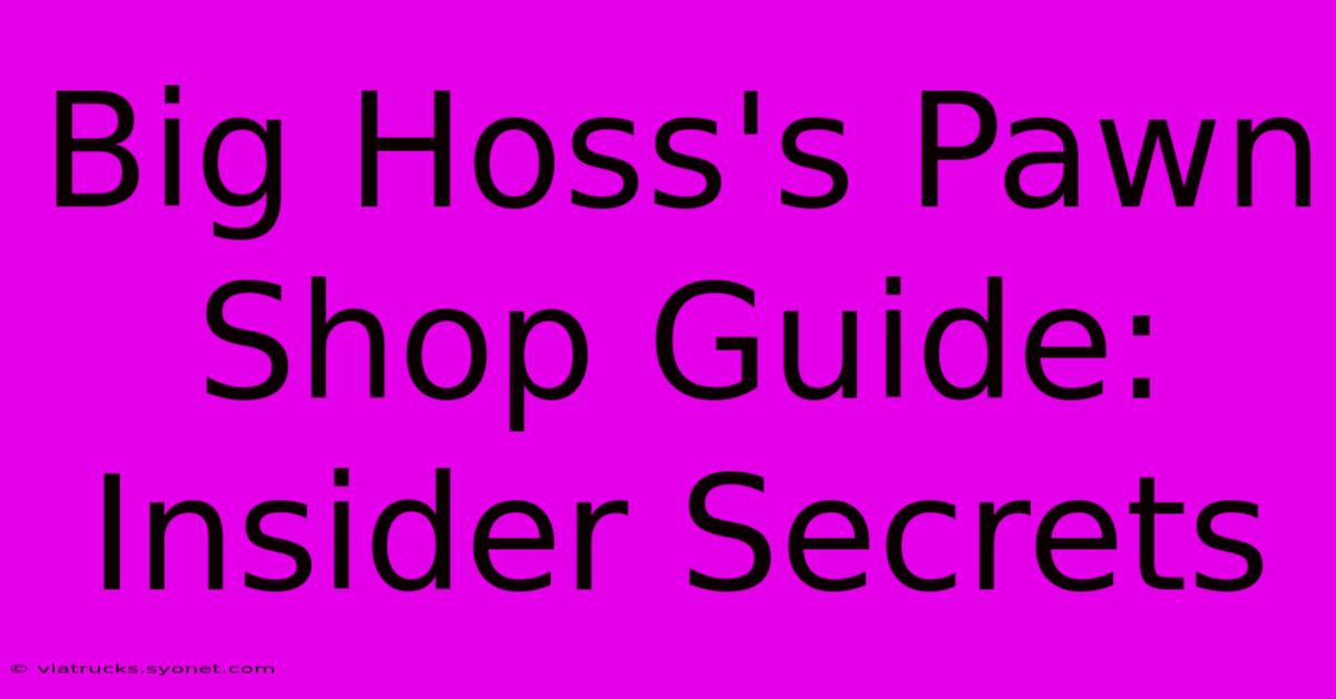 Big Hoss's Pawn Shop Guide: Insider Secrets