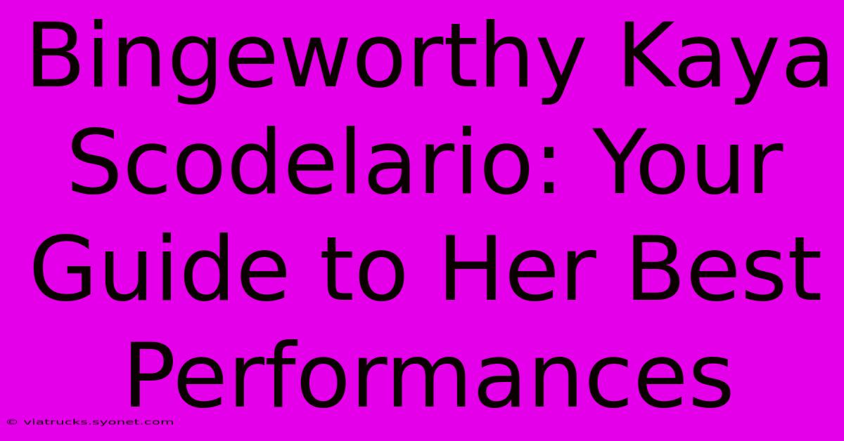 Bingeworthy Kaya Scodelario: Your Guide To Her Best Performances