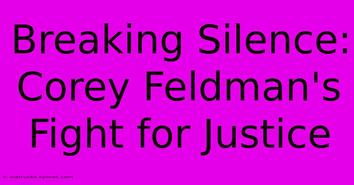 Breaking Silence: Corey Feldman's Fight For Justice