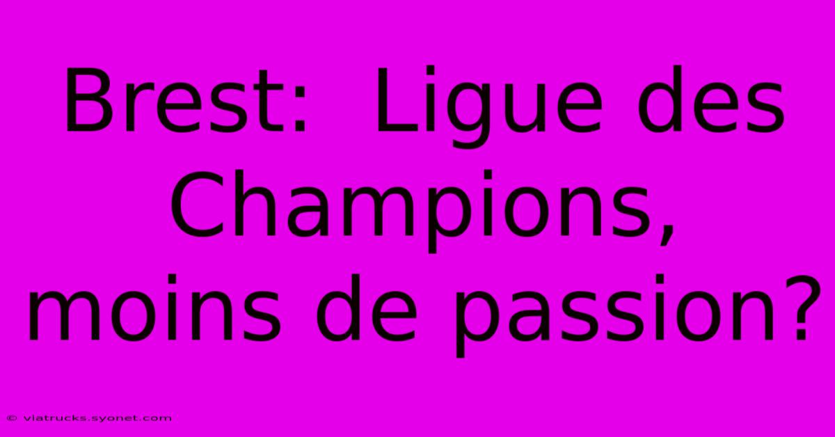 Brest:  Ligue Des Champions, Moins De Passion?