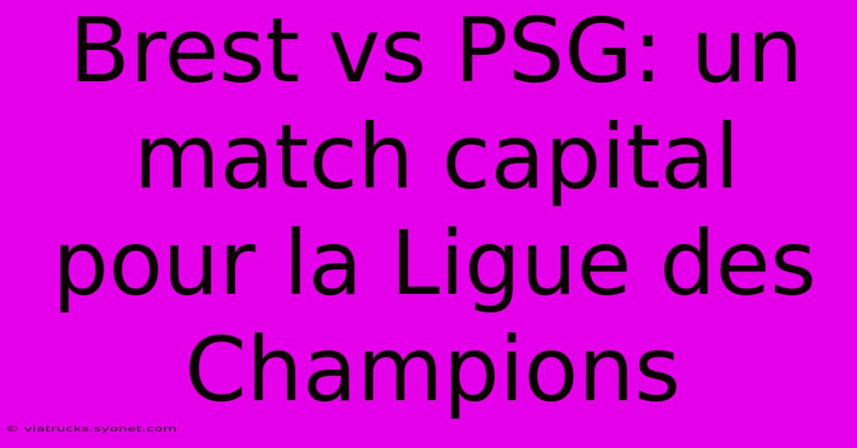 Brest Vs PSG: Un Match Capital Pour La Ligue Des Champions