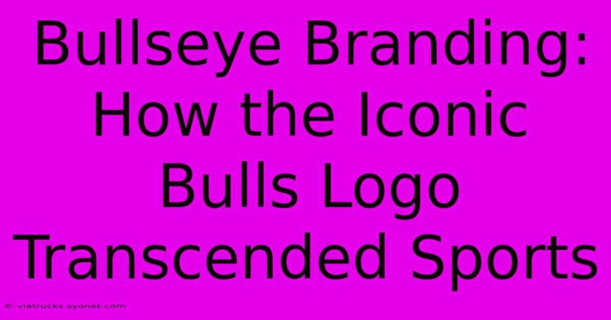 Bullseye Branding: How The Iconic Bulls Logo Transcended Sports