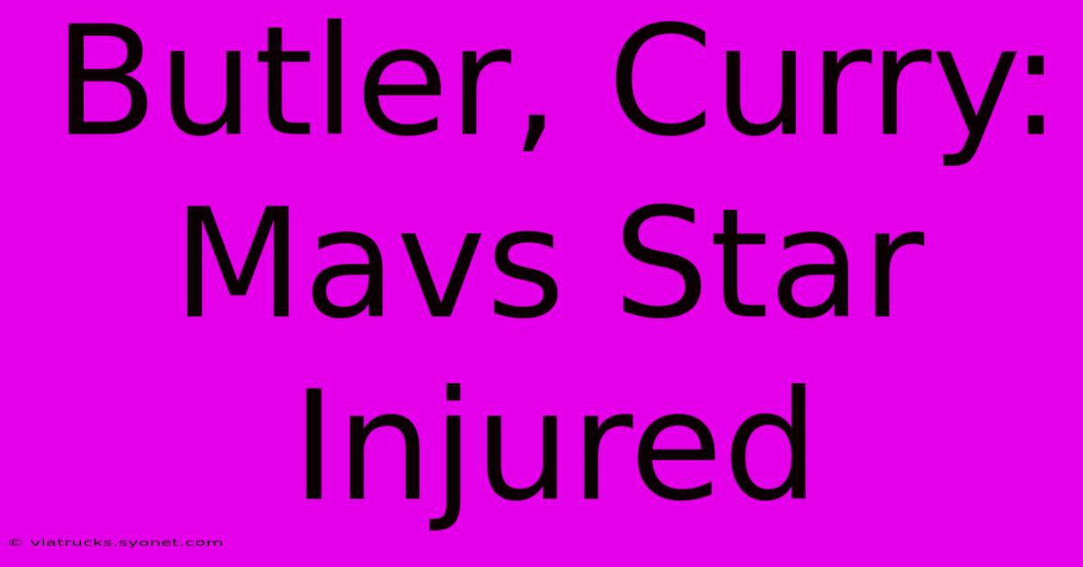 Butler, Curry: Mavs Star Injured