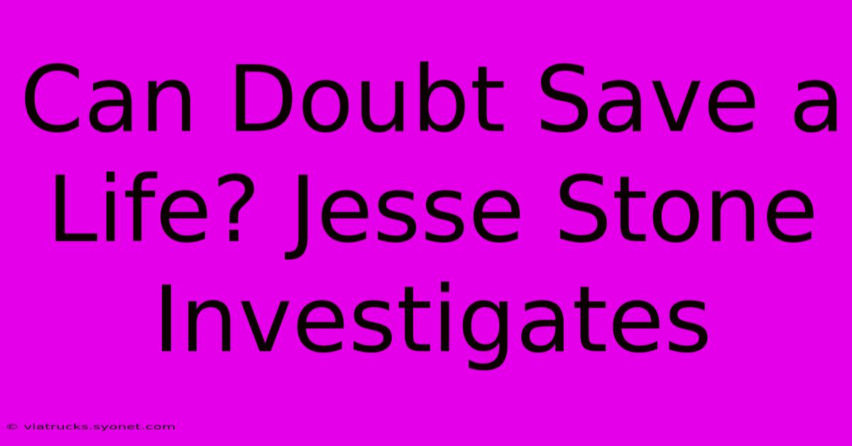 Can Doubt Save A Life? Jesse Stone Investigates