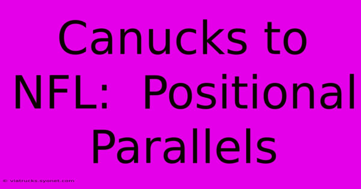 Canucks To NFL:  Positional Parallels