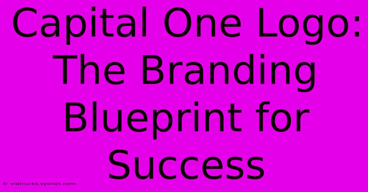 Capital One Logo: The Branding Blueprint For Success