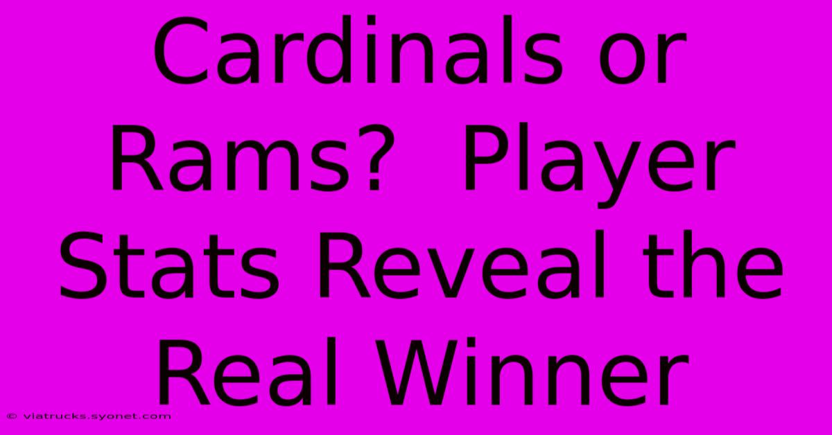 Cardinals Or Rams?  Player Stats Reveal The Real Winner