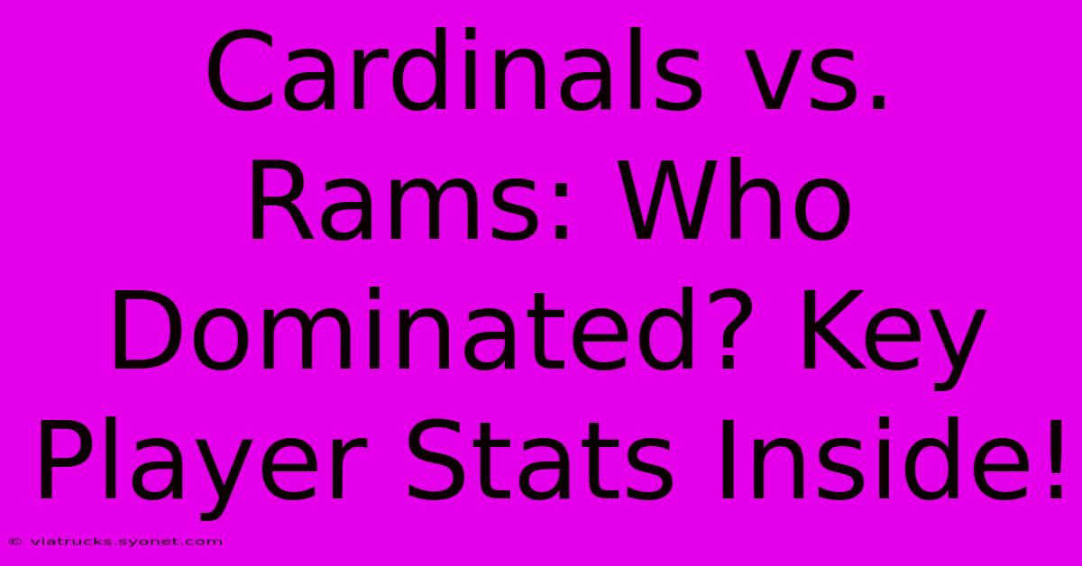 Cardinals Vs. Rams: Who Dominated? Key Player Stats Inside!