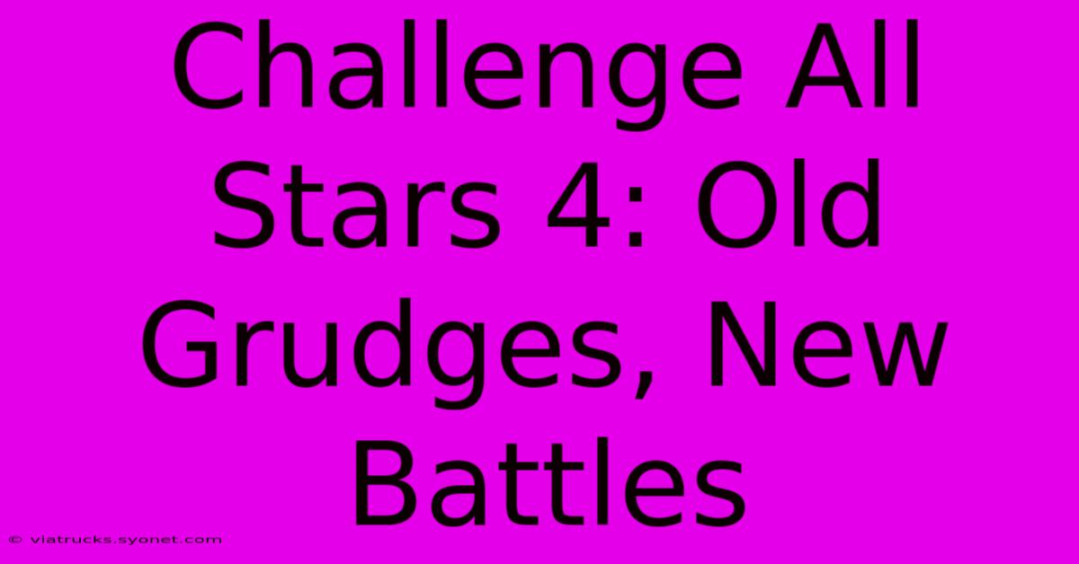 Challenge All Stars 4: Old Grudges, New Battles