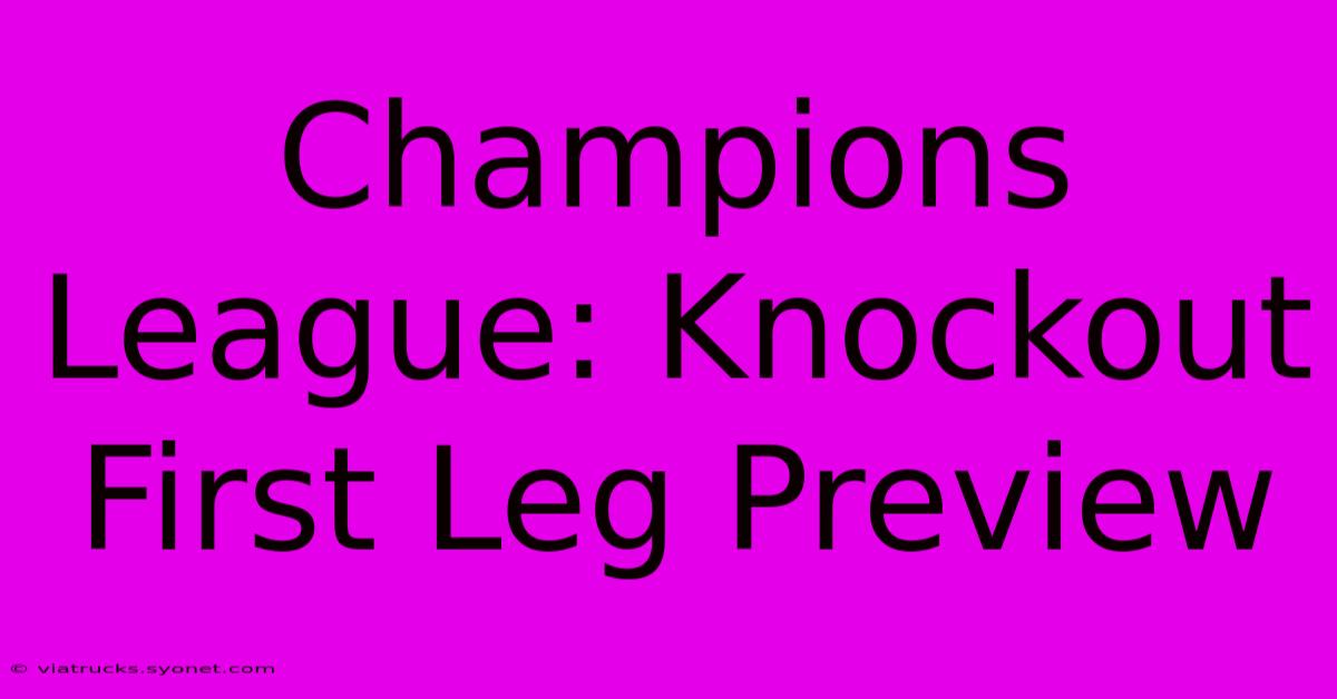 Champions League: Knockout First Leg Preview