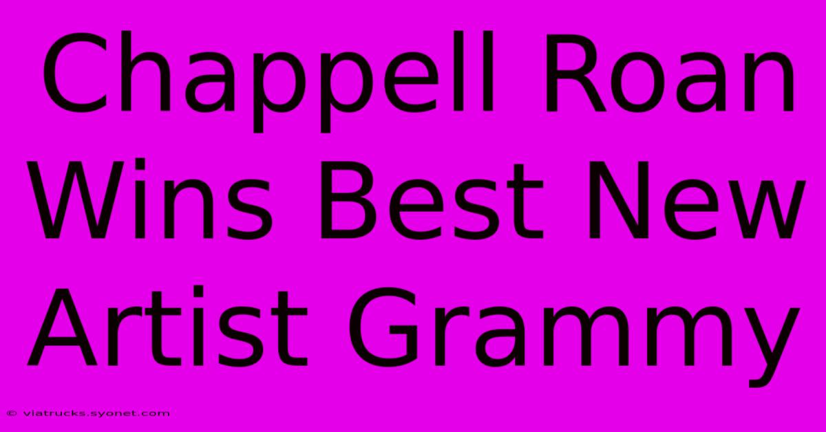 Chappell Roan Wins Best New Artist Grammy