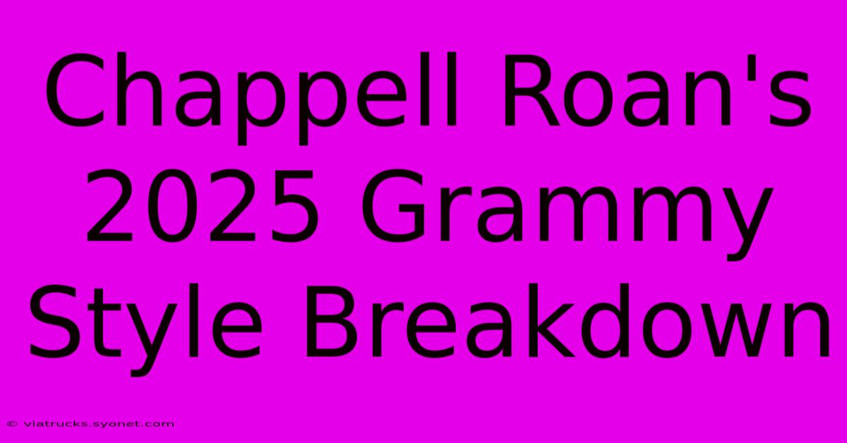 Chappell Roan's 2025 Grammy Style Breakdown