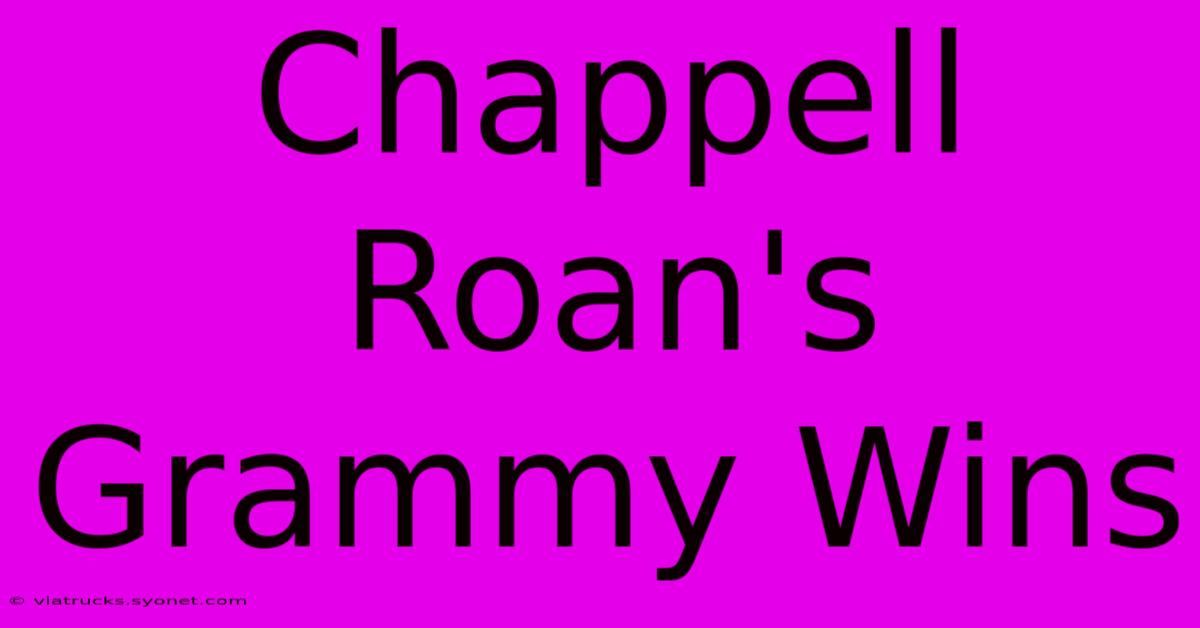 Chappell Roan's Grammy Wins