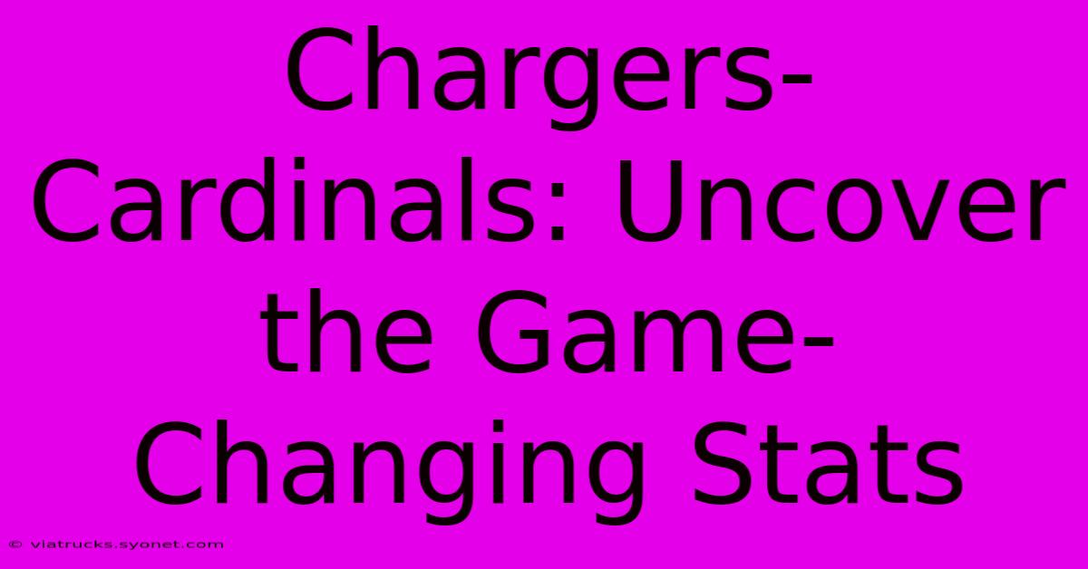 Chargers-Cardinals: Uncover The Game-Changing Stats