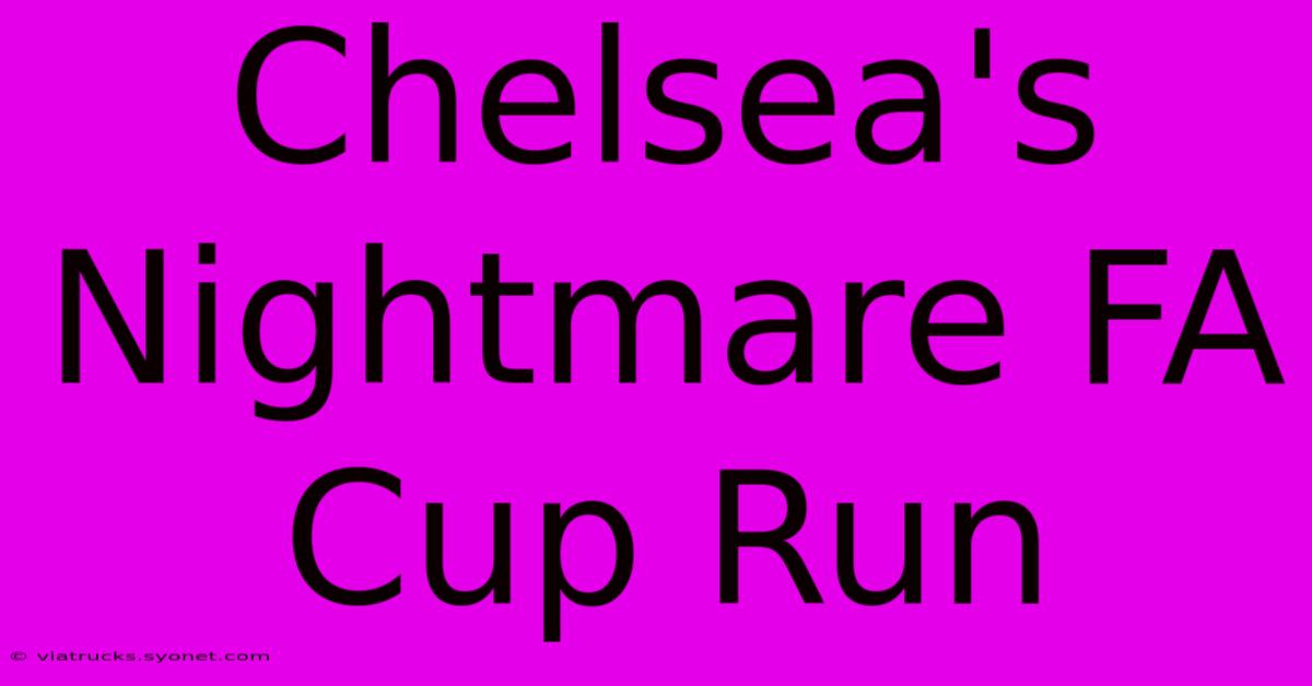 Chelsea's Nightmare FA Cup Run