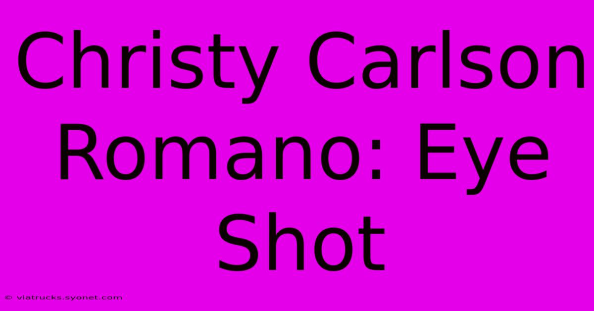 Christy Carlson Romano: Eye Shot