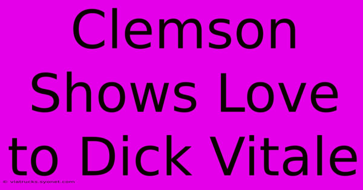 Clemson Shows Love To Dick Vitale