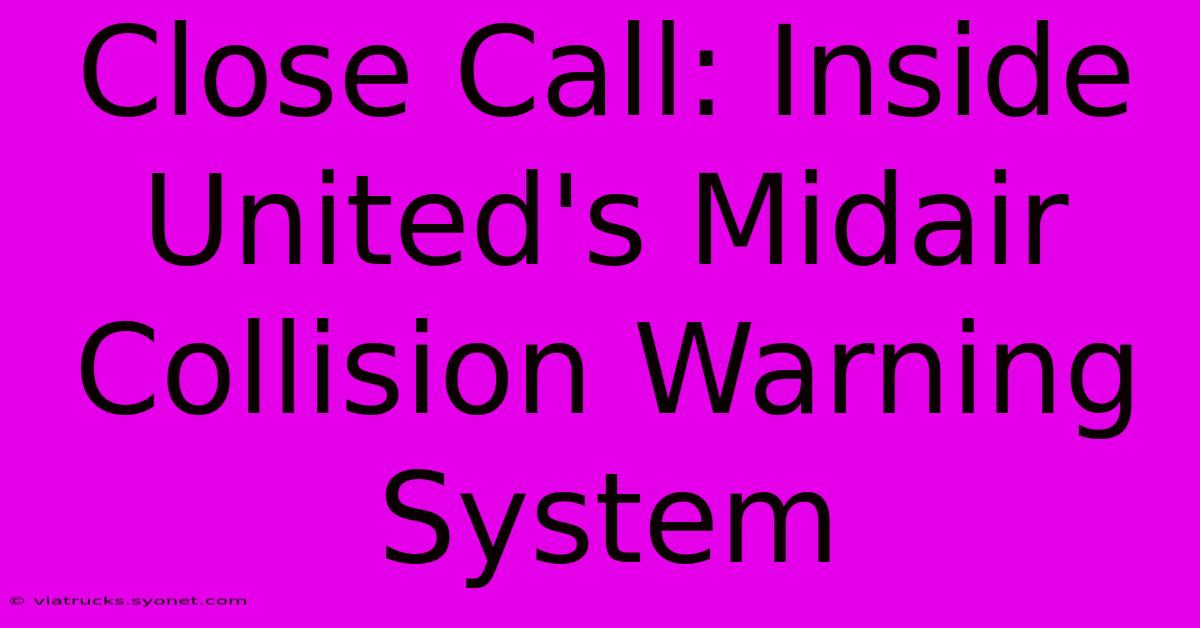 Close Call: Inside United's Midair Collision Warning System