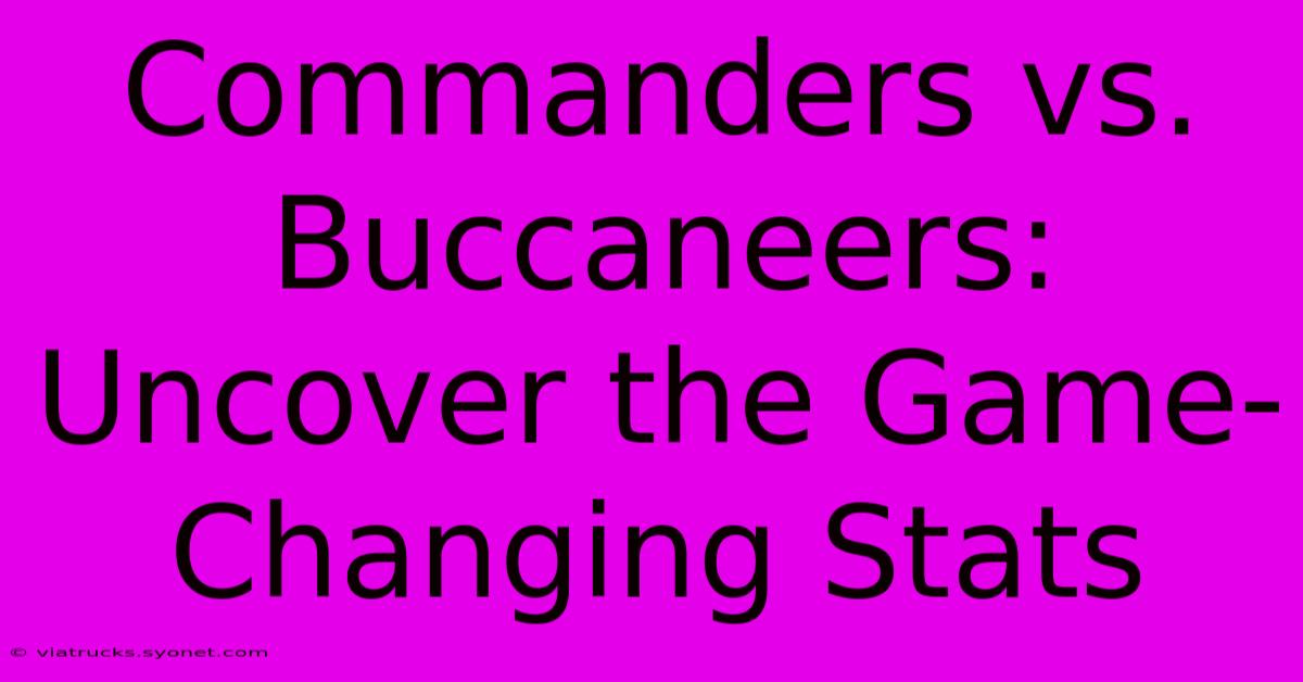 Commanders Vs. Buccaneers:  Uncover The Game-Changing Stats