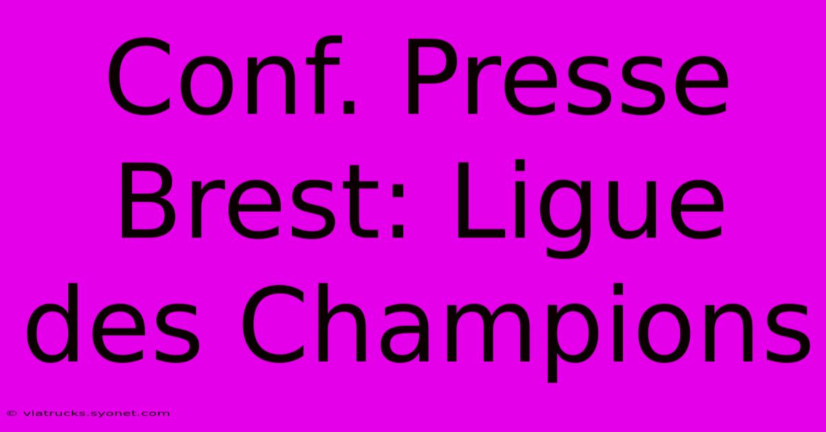 Conf. Presse Brest: Ligue Des Champions