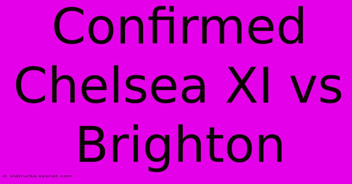 Confirmed Chelsea XI Vs Brighton