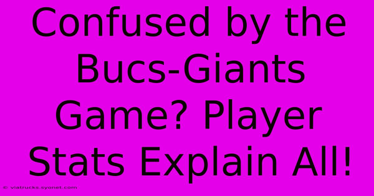 Confused By The Bucs-Giants Game? Player Stats Explain All!