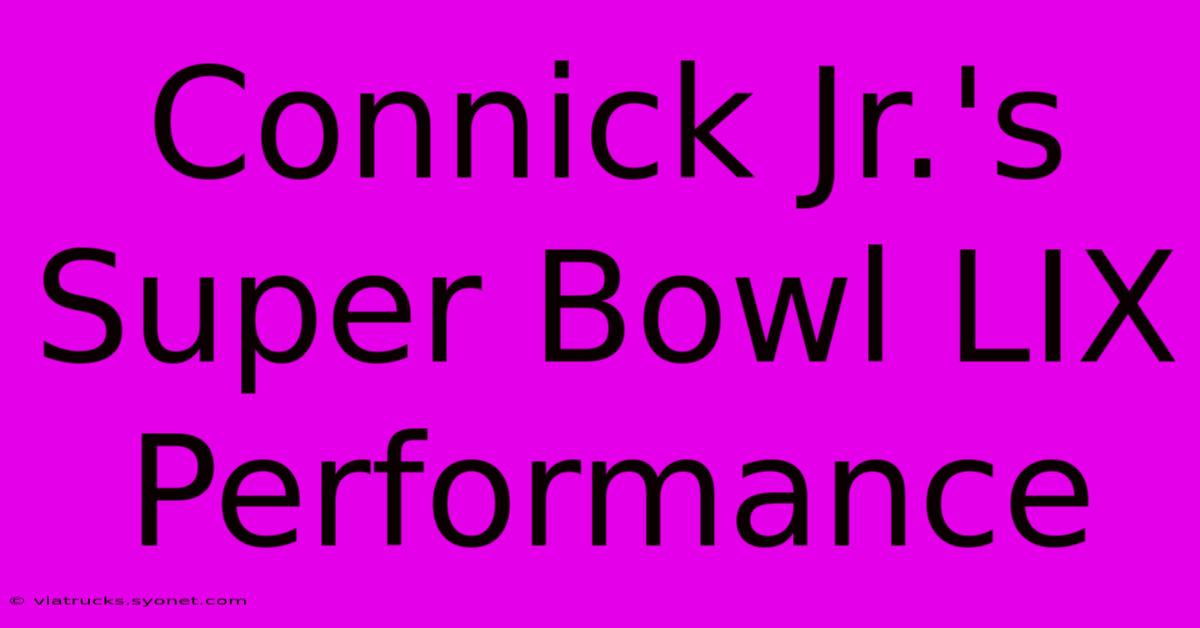 Connick Jr.'s Super Bowl LIX Performance