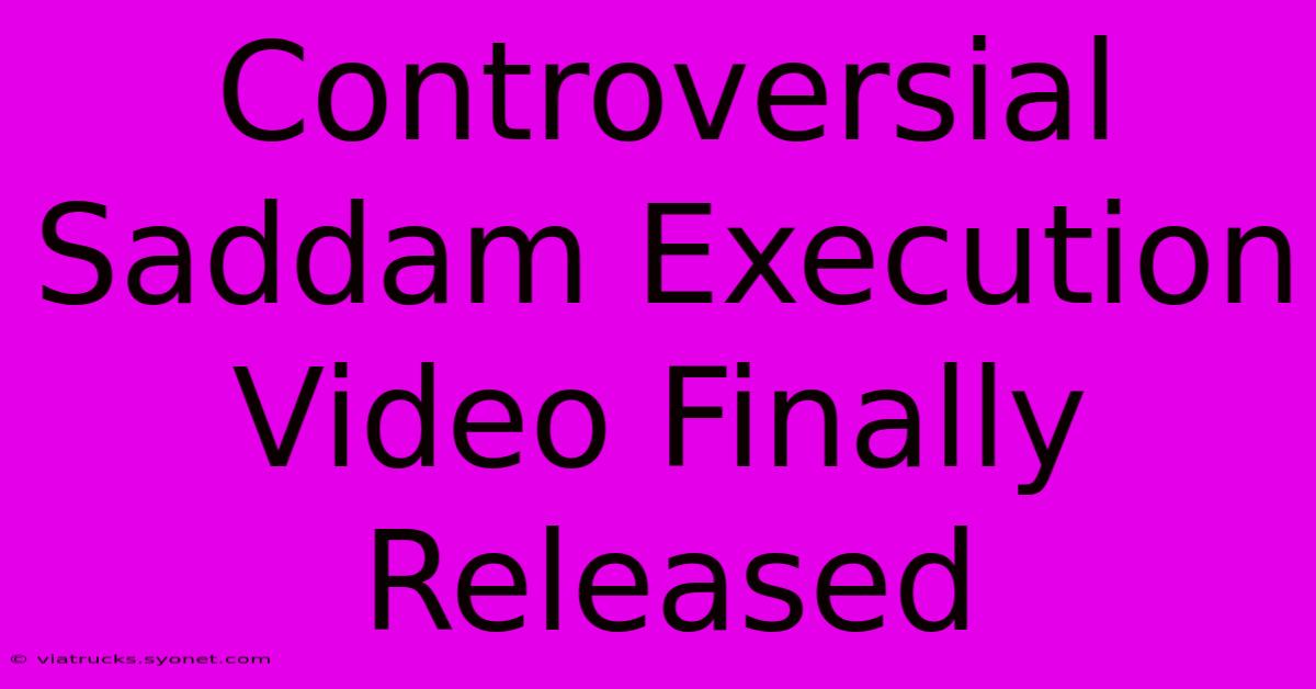 Controversial Saddam Execution Video Finally Released